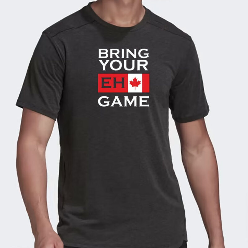 Bring Your Eh Game Shirt, Funny Canadian Shirt, Canada Shirt, Happy Canada Day Shirts