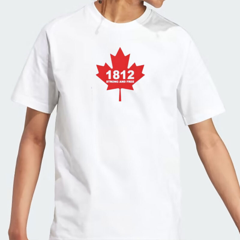 Canada 1812 Strong And Free Pro Canada Shirt