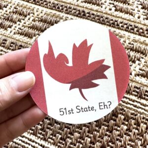 Canada Not 51st, Eh? State Bumper Sticker