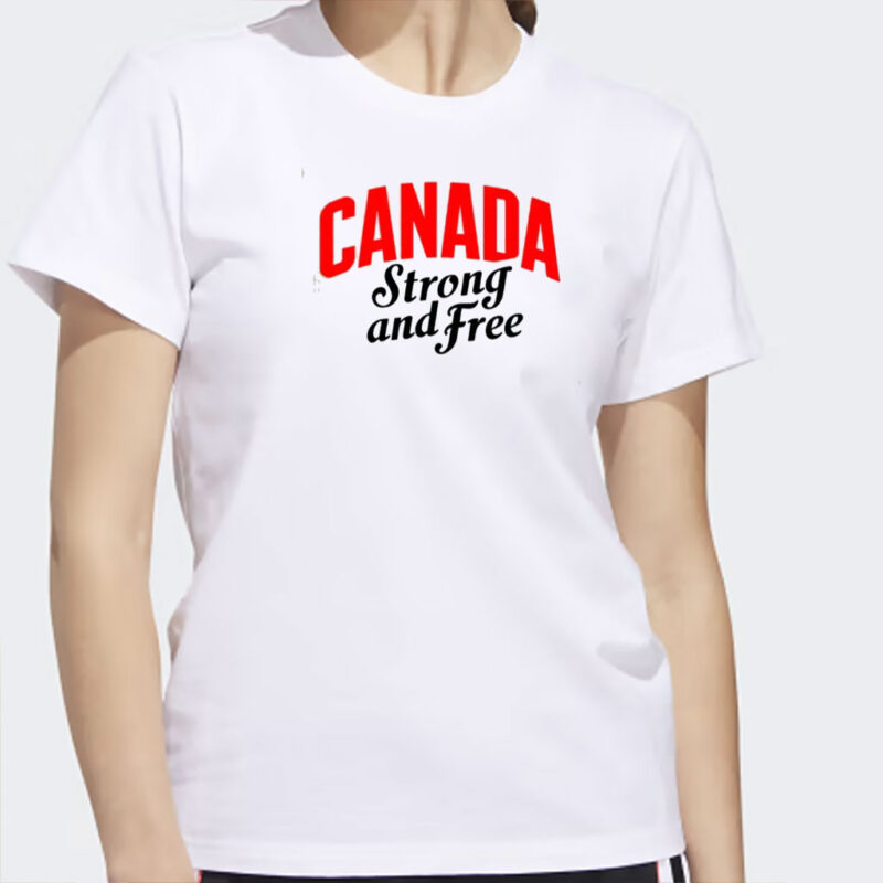 Canada Strong and Free Shirt, Canadian Pride T-Shirt, Patriotic Canada Tee, Love Canada Shirt
