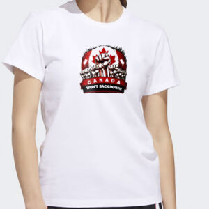 Canada Won’t Back Down – We Stand Strong Shirt
