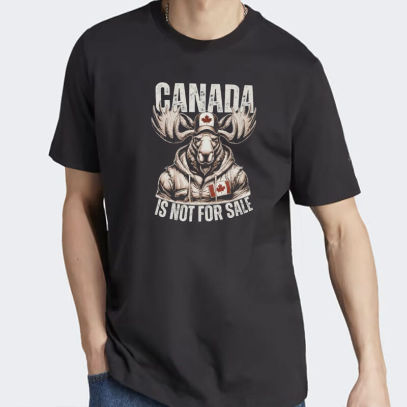 Canada is Not For Sale Shirt, Canadian Proud Tee, True North Strong TShirt