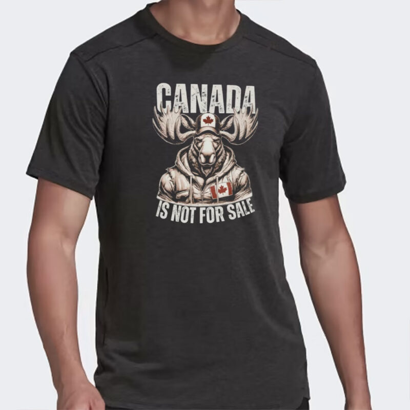Canada is Not For Sale Shirt, Canadian Proud Tee, True North Strong TShirt
