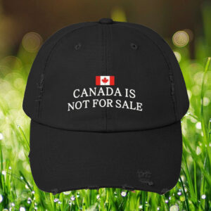 Canada is Not for Sale Hat, I Love Canada Hat