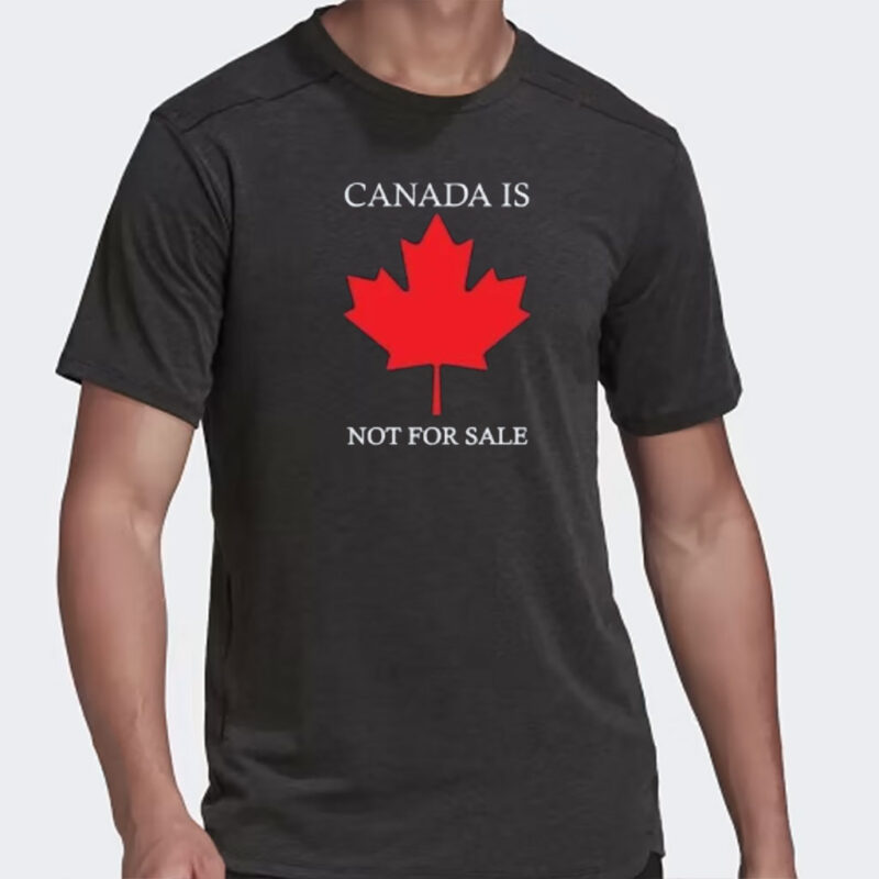 Canada is Not for Sale Shirt, Unisex Graphic T-Shirt