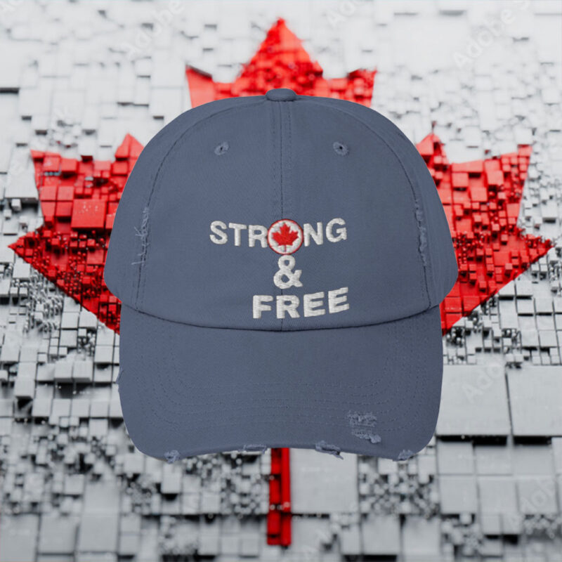 Canada is Strong and Free, Strong & Free Canada hat, Strong and Free uniting cap