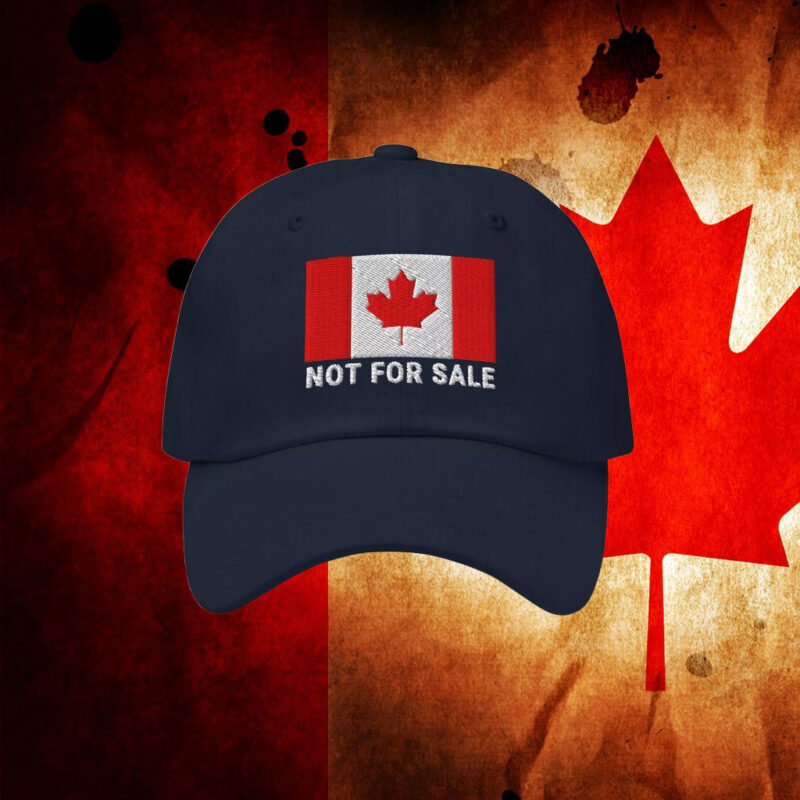 Canada is not for sale embroidered Dad Hat, Funny Canada Hat, Canadian Flag Hat