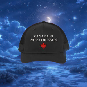 Canada is not for sale embroidered snapback trucker cap