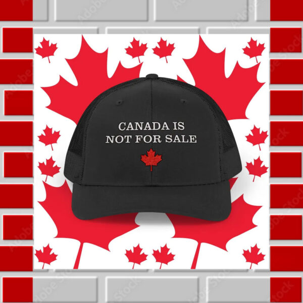 Canada is not for sale embroidered snapback trucker cap, Canada Day hat
