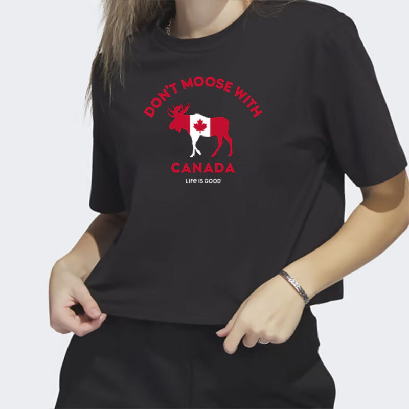 Don't Moose with Canada Shirt