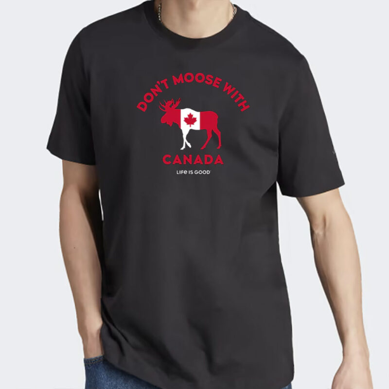 Don't Moose with Canada Shirt