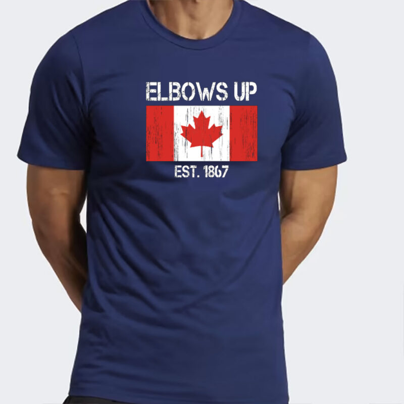 Elbows Up Canada Est 1867 with the Canadian flag shirts