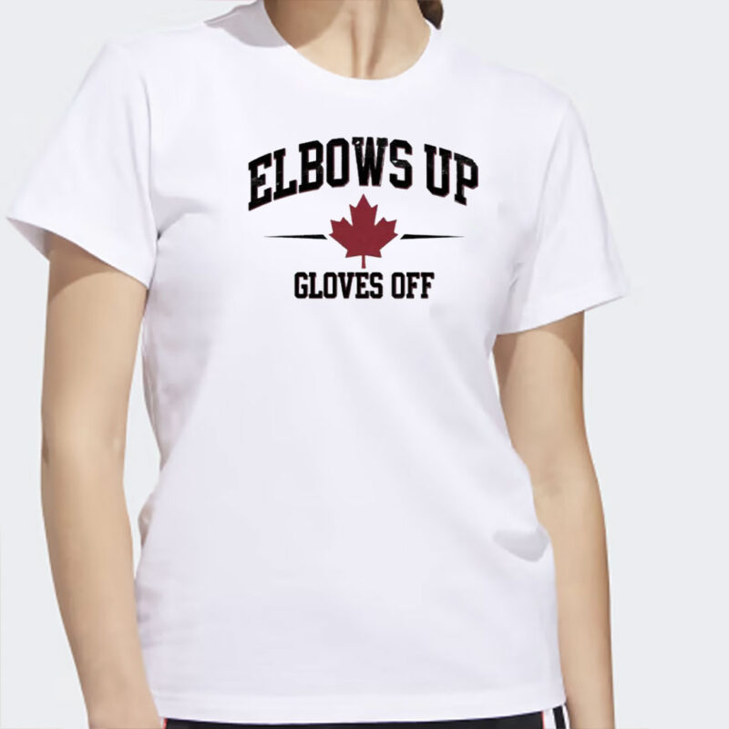 Elbows Up Canada Gloves Off Fun Hockey T-Shirt, Canadian Hockey Culture shirt