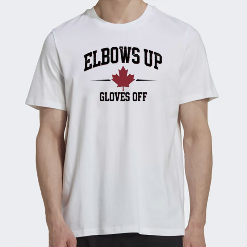 Elbows Up Canada Gloves Off Fun Hockey T-Shirt, Canadian Hockey Culture shirt