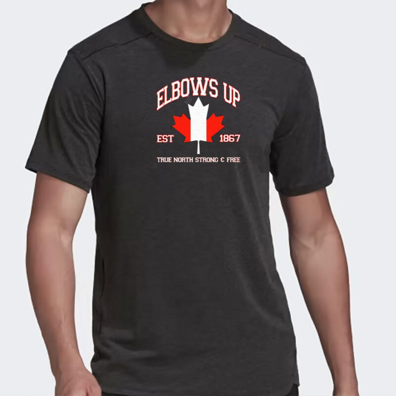 Elbows Up Est 1867 True North Strong Free new shirt