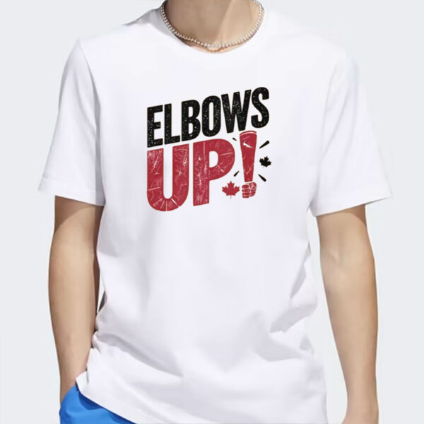 Elbows Up TShirt, Elbows Up Graphic Tee, Canada Themed Shirt