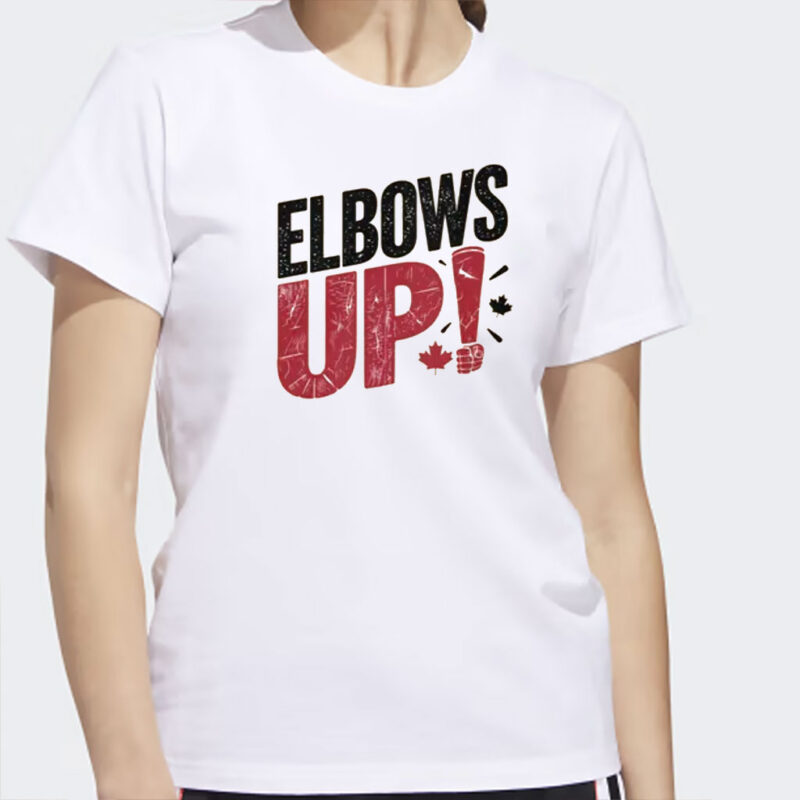 Elbows Up TShirt, Elbows Up Graphic Tee, Canada Themed Shirt