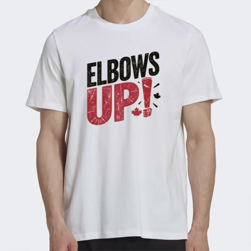 Elbows Up TShirt, Elbows Up Graphic Tee, Canada Themed Shirt