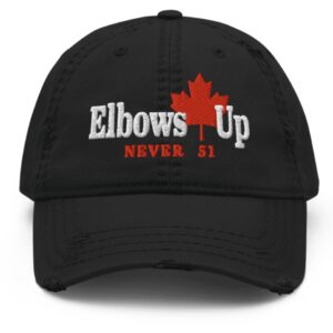 Elbows up Canada Never 51 Distressed Dad Hat