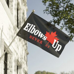 Elbows up Canada Never 51 Flag