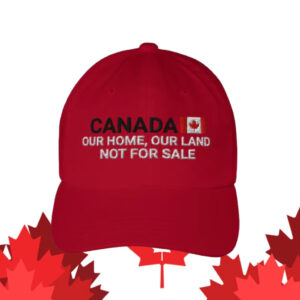 Embroidered Canada is Not for Sale Baseball Dad Hat