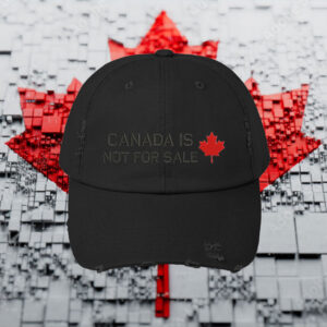 Embroidered Canada is not for sale hat, Canadian protest cap, canada hats