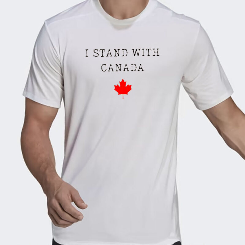 I Stand with Canada T-Shirt, Canada Never 51st T-Shirt, Support Canada Shirt