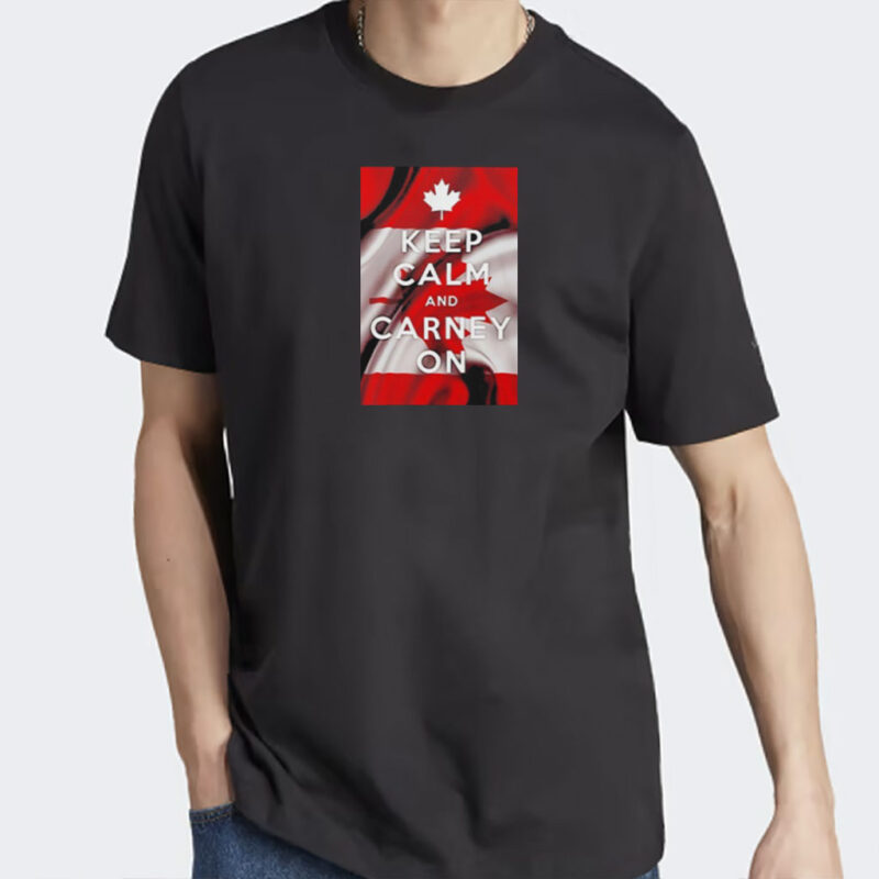 Keep calm and carney on Canada flag shirt