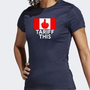 Tariff This! Funny Pro Canada Flag for Anti Trump Canadian T-Shirt