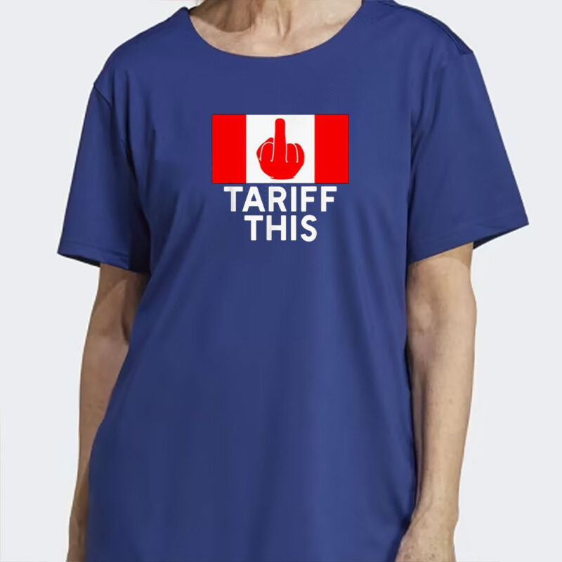 Tariff This! Funny Pro Canada Flag for Anti Trump Canadian T-Shirt